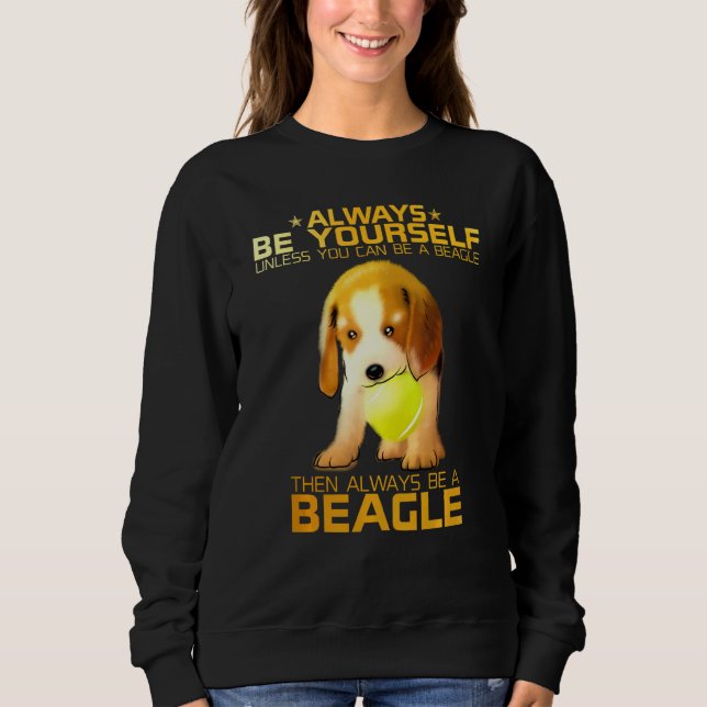 Colourful Always Be Yourself Unless You Can Be A B Sweatshirt (Front)