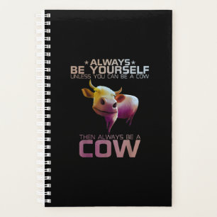 Colourful Always Be Yourself Unless You Can Cow Planner