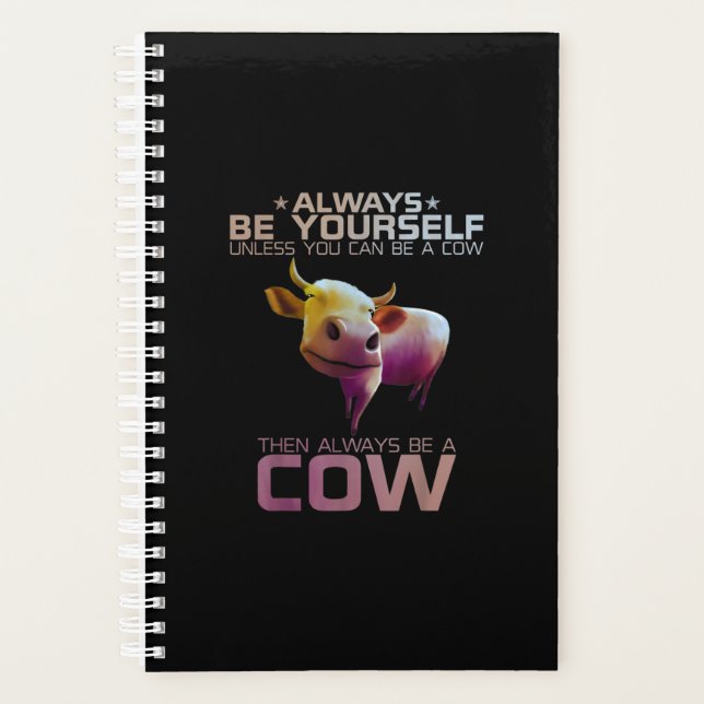 Colourful Always Be Yourself Unless You Can Cow Planner (Front)