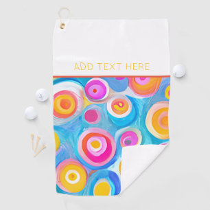 Colourful Art Circles OWN TEXT Sports Fun Golf Towel