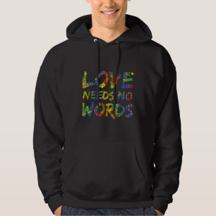 Colourful Autism Quote Puzzle Piece Love Needs No Hoodie