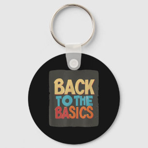 Colourful Back To The Basics Saying For Adults And Key Ring