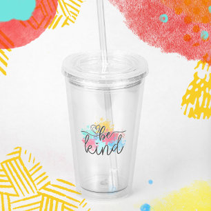 Colourful Be Kind Paint Splash Acrylic Tumbler