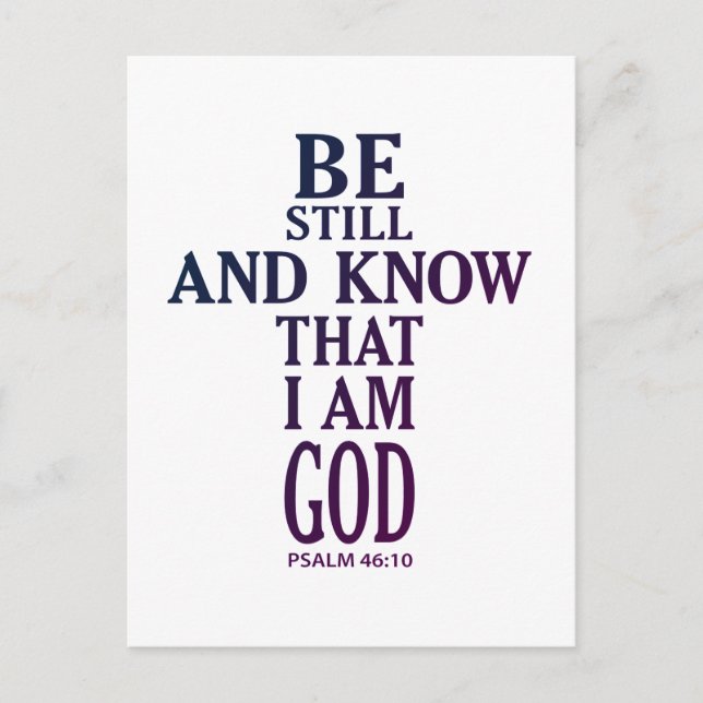 colourful BE STILL AND KNOW THAT I AM GOD | Postcard (Front)