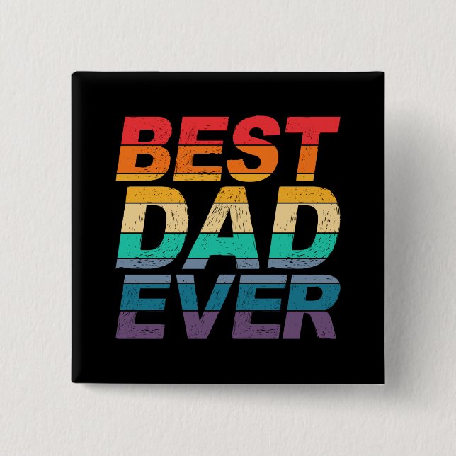 Colourful Best Dad Ever Father's Day | Pin Button (Front)