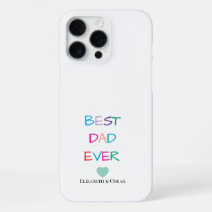 Colourful "Best Dad Ever"  – Fun & Heartfelt Gift  iPhone 16 Pro Max Case