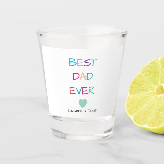 Colourful "Best Dad Ever"  – Fun & Heartfelt Gift  Shot Glass (Front)