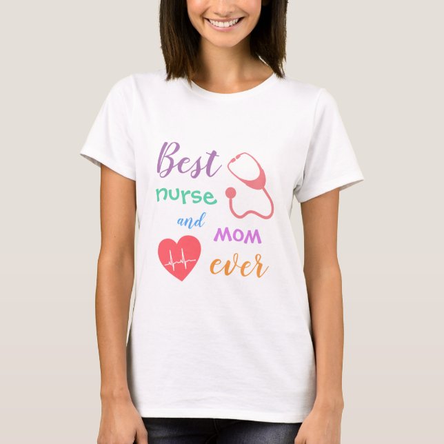 Colourful Best Nurse and Mum Ever  T-Shirt (Front)