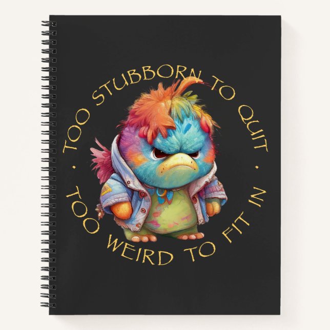 Colourful Bird Too Stubborn Quit Weird Cute Funny Notebook (Front)