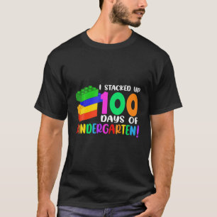 Colourful Blocks I Stacked Up 100 Days Of Kinderga T-Shirt