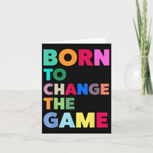 Colourful Born To Change The Game Cool Quotes Grap Card