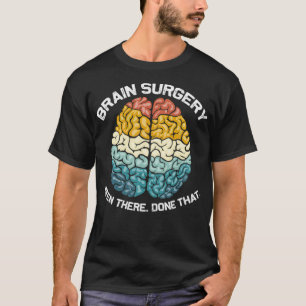 Colourful Brain Surgery Doctor Humour doctor on ca T-Shirt