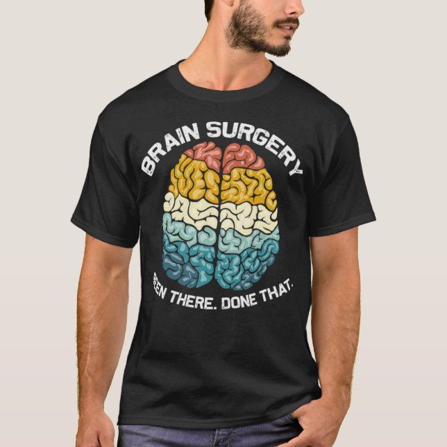 Colourful Brain Surgery Doctor Humour doctor on ca T-Shirt (Front)