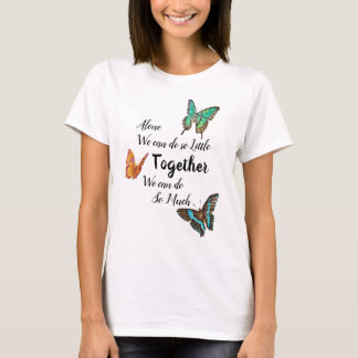 Colourful Butterflies Inspirational Quote T-Shirt