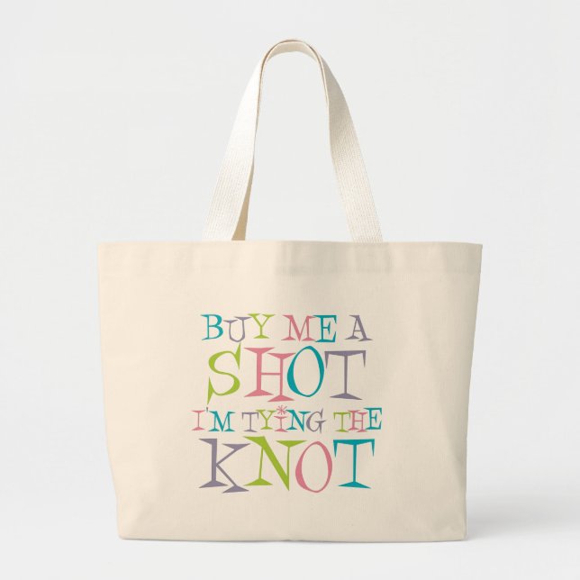 Colourful Buy Me A Shot Large Tote Bag (Front)