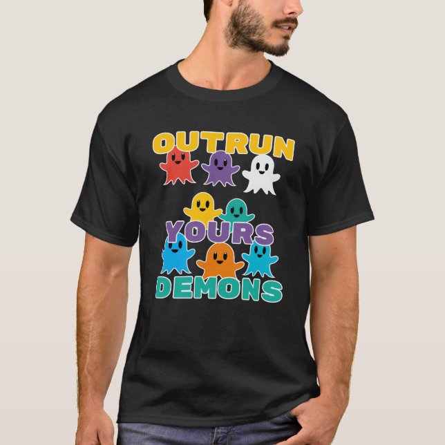 colourful cartoon ghosts spell Outrun Your Demons T-Shirt (Front)
