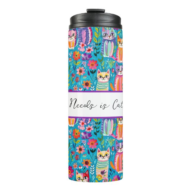 Colourful Cats and Flowers Whimsical Quote Thermal Tumbler (Front)