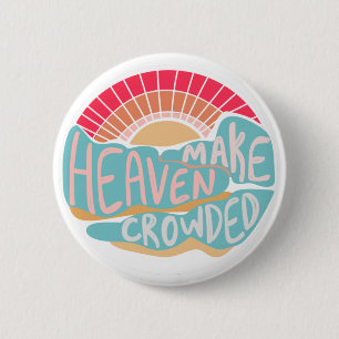 Colourful Christian Make Heaven Crowded 6 Cm Round Badge
