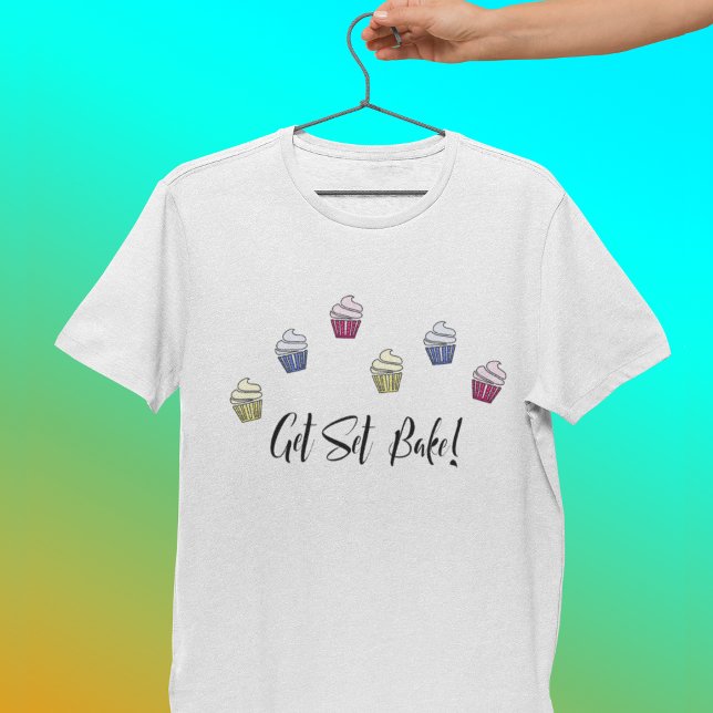 Colourful cupcakes get set bake T-Shirt (Creator Uploaded)