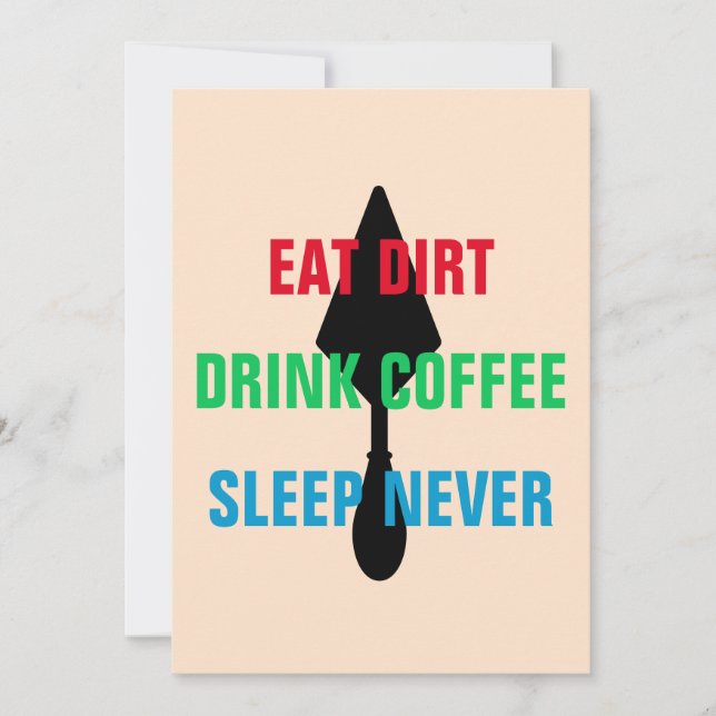 Colourful Custom Eat Dirt Drink Coffee Sleep Never (Front)