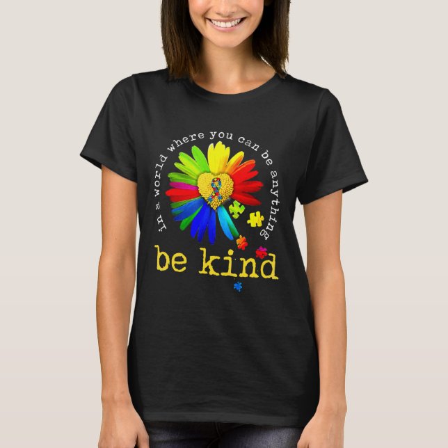 Colourful Daisy Flower Be Kind Autism Awareness 35 T-Shirt (Front)