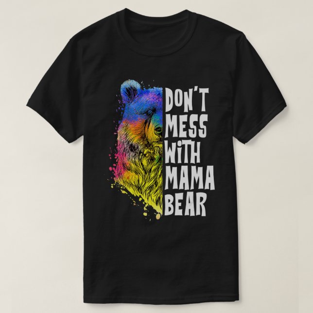 Colourful Don't Mess with Mama Bear Mother's luffy T-Shirt (Design Front)