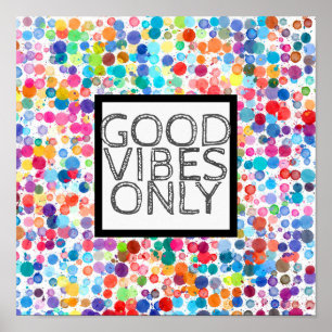 colourful dots quote poster good vibes only