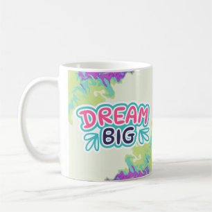 Colourful Dream Big Motivational   Coffee Mug