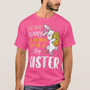 Colourful Eggs Big Sister Bunny Easter Pregnancy A T-Shirt