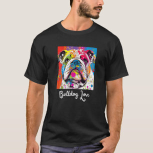 Colourful English Bulldog For A Dog Mum Or Dog Dad T-Shirt