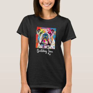 Colourful English Bulldog For A Dog Mum Or Dog Dad T-Shirt