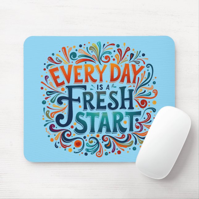 Colourful "Every Day is a Fresh Start" Motivationa Mouse Mat (With Mouse)