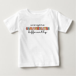 Colourful Everyone Communicates Differently Baby T-Shirt