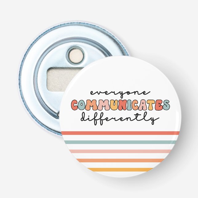 Colourful Everyone Communicates Differently  Bottle Opener (Front)