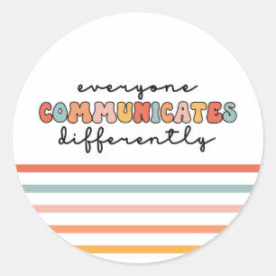 Colourful Everyone Communicates Differently  Classic Round Sticker
