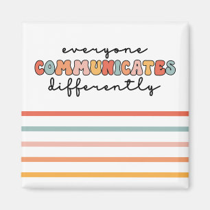 Colourful Everyone Communicates Differently Magnet