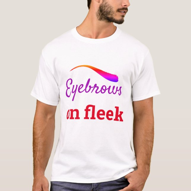 Colourful Eyebrows on Fleek Trendy Flawless, ZFJ T-Shirt (Front)