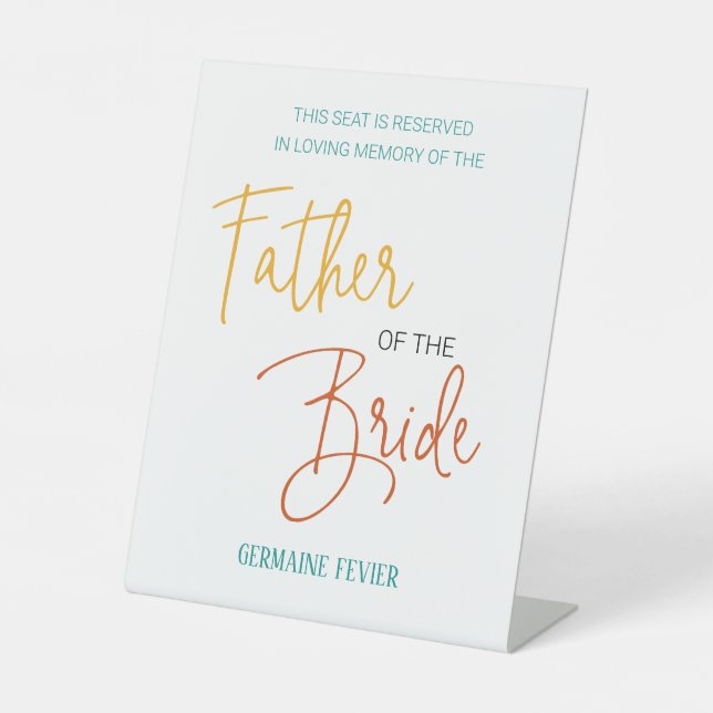 Colourful Father of the Bride Memorial Seat Weddin Pedestal Sign (Front)
