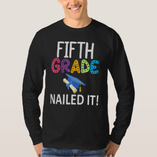 Colourful Fifth Grade Nailed It Grammar School Gra T-Shirt