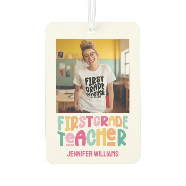 Colourful First Grade Teacher Photo Text Design Car Air Freshener (Back)