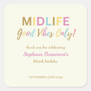 Colourful Funny Midlife Good Vibes 50th Birthday Square Sticker