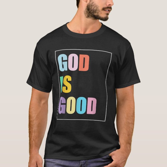 Colourful God is Good T-Shirt (Front)
