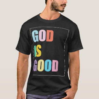 Colourful God is Good  T-Shirt