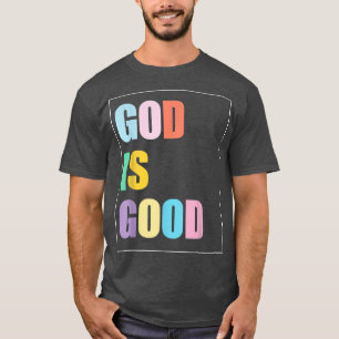 Colourful God is Good T-Shirt