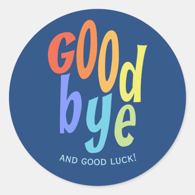 Colourful Goodbye and Good Luck Farewell Classic Round Sticker (Front)