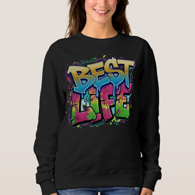 Colourful Graffiti Style Motivational Wear Sweatshirt (Front)