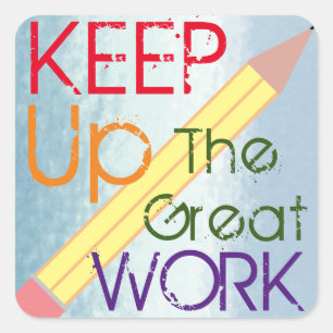 Colourful Great Work Student Teacher Encouragement Square Sticker