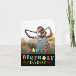 Colourful Happy Birthday Daddy Photo  Card