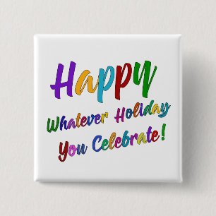 Colourful Happy Whatever Holiday You Celebrate! 15 Cm Square Badge