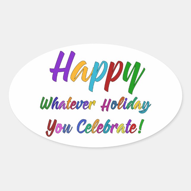 Colourful Happy Whatever Holiday You Celebrate! Oval Sticker (Front)